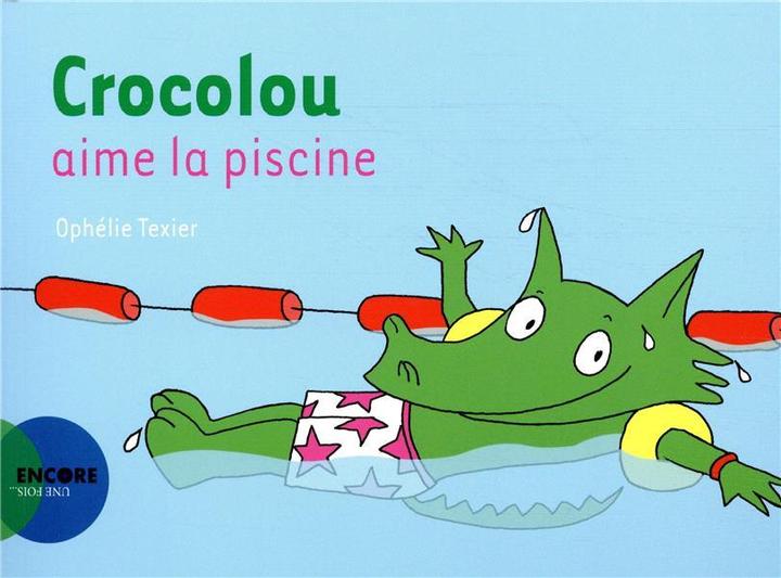 Image du produit Crocolou aime la piscine (Français, Texier Ophelie, 2019)