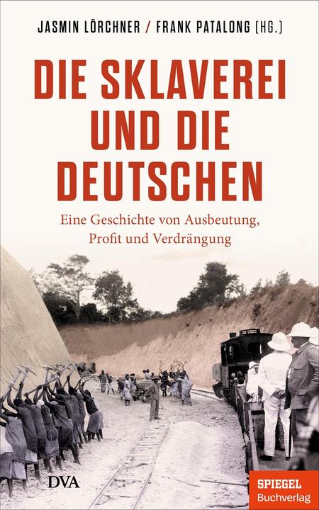 Image du produit Die Sklaverei und die Deutschen (Allemand, Jasmin Lörchner, Frank Patalong, 2024)
