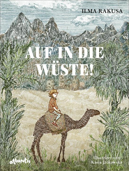 Actual product image Auf in die Wüste! (German, Kasia Jackowska, Ilma Rakusa, 2024)