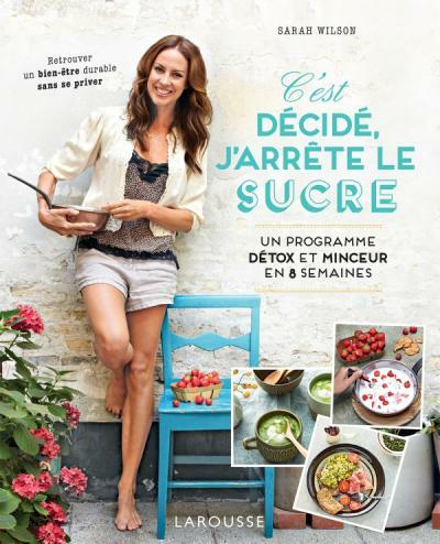 Immagine prodotto Larousse pratique C'est décidé, j'arrête le sucre (Francese, Wilson Sarah, 2024)