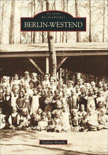 Image du produit Berlin-Westend: Faszinierender Bildband über die Geschichte des Berliner Stadtteils mit den (Allemand, Stephan Brandt, 2021)