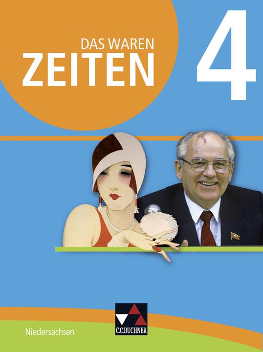 Produktbild Das waren Zeiten 4 Schülerband - Niedersachsen (Deutsch, Ingo Kitzel, Gerlind Kramer, Harald Focke, Michael Brabänder, Markus Sanke, 2017)