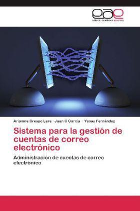 Produktbild Sistema para la gestión de cuentas de correo electrónico (Juan C García, Ariamna Crespo Lara, Yanay Fernández, 2012)