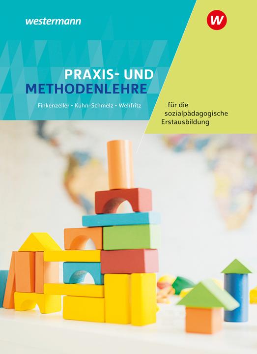 Produktbild Praxis- und Methodenlehre für die sozialpädagogische Erstausbildung (Deutsch, Gabriele, Wehfritz, Rita/Finkenzeller, Anita/Kuhn-Schmelz, 2023)