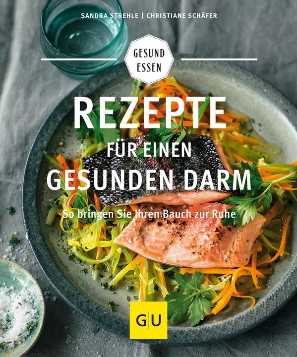 Produktbild Rezepte für einen gesunden Darm (Deutsch, Christiane Schäfer, Sandra Strehle, 2016)