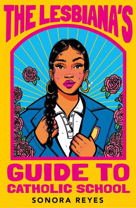 Produktbild The Lesbiana's Guide To Catholic School (Englisch, Sonora Reyes, 2023)