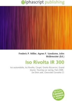 Produktbild Iso Rivolta IR 300 (Agnes F. Vandome, Frederic P. Miller, John McBrewster, 2010)