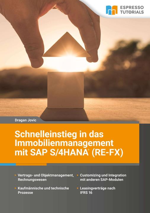 Actual product image Espresso Tutorials Schnelleinstieg in das Immobilienmanagement mit SAP S/4HANA (RE-FX) (German, Dragan Jovic, 2024)