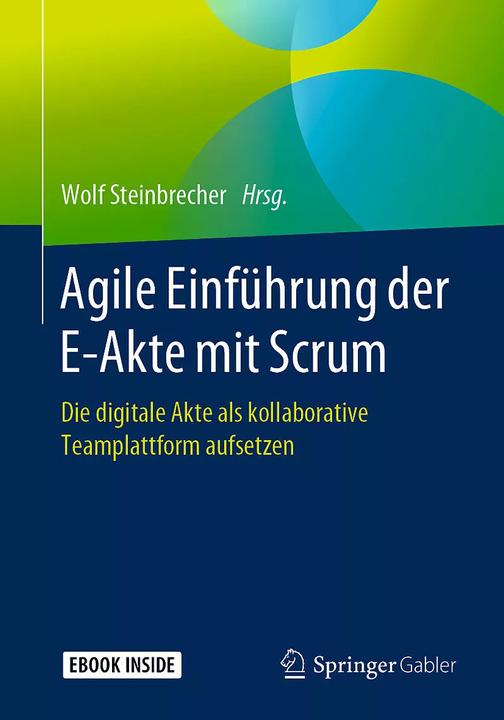 Actual product image Agile Einführung der E-Akte mit Scrum (German, Wolf Steinbrecher, 2019)