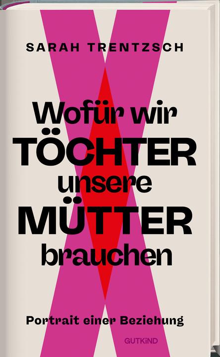 Produktbild Wofür wir Töchter unsere Mütter brauchen (Deutsch, Sarah Trentzsch, 2025)