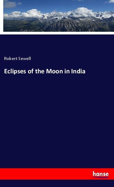 Actual product image Eclipses of the Moon in India (German, Robert Sewell, 2018)