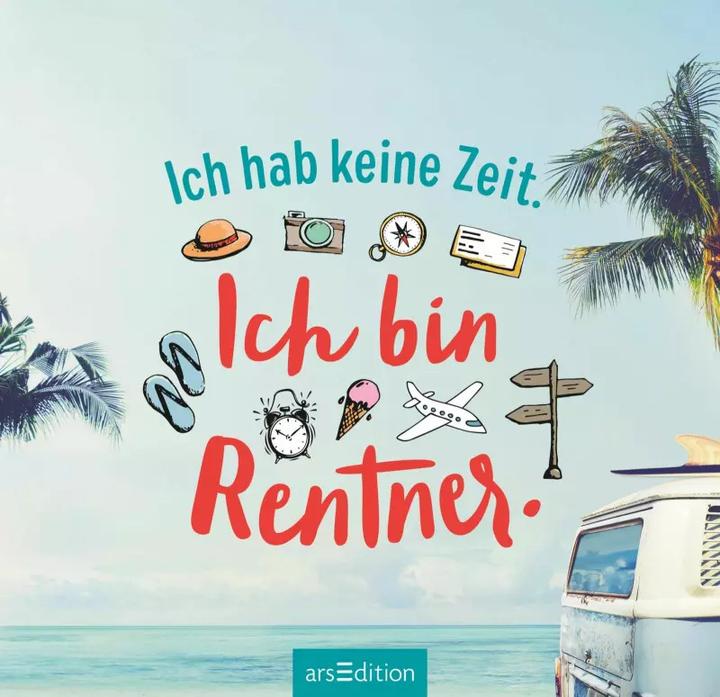 Produktbild Ich hab keine Zeit. Ich bin Rentner (Deutsch, 2019)