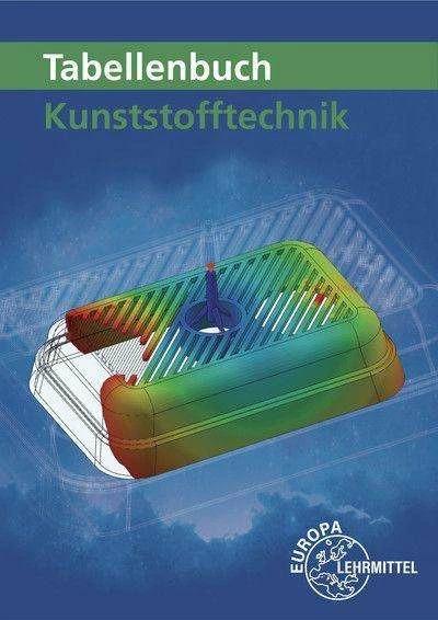 Produktbild Tabellenbuch Kunststofftechnik (Deutsch, Albrecht Schmidt, Werner Gradl, Hartmut Fritsche, Ulrike Rudolph, Werner Schröck, Cornelia Fritsche, Jörg Kolbinger, Frank Schwarze, Karl-Heinz Küspert, 2023)