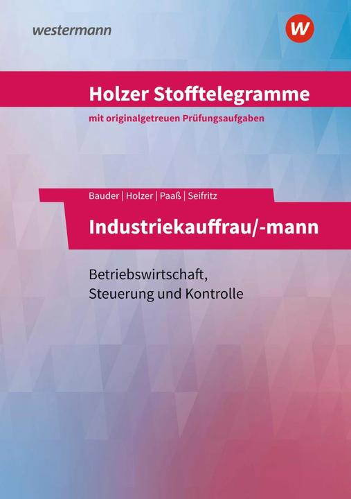 Produktbild Holzer Stofftelegramme - Industriekauffrau/-mann. Baden-Württemberg (Deutsch, Christian Seifritz, Markus Bauder, Volker Holzer, Thomas Paass)