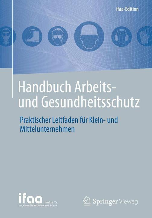 Immagine prodotto Handbuch Arbeits- und Gesundheitsschutz (Tedesco, Istituto per la Scienza del Lavoro Applicata e. V. (ifaa), 2017)