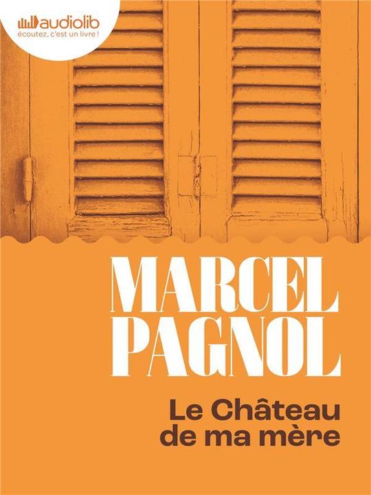 Actual product image Souvenirs d'enfance. Tome 2: Le château de ma mère (Pagnol Marcel, French)
