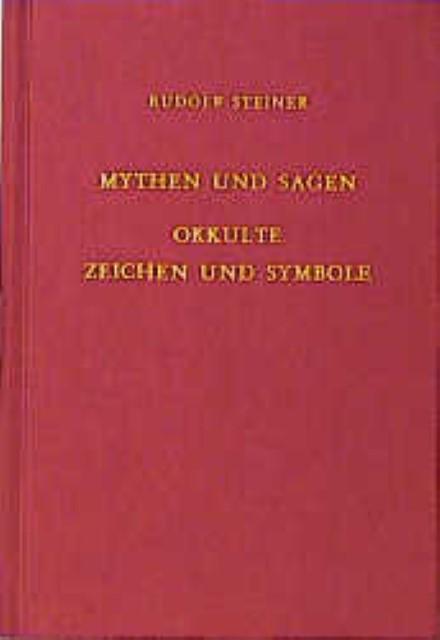 Actual product image Mythen und Sagen. Okkulte Zeichen und Symbole (German, Rudolf Steiner, Rudolf Steiner Estate Administration, 1992)