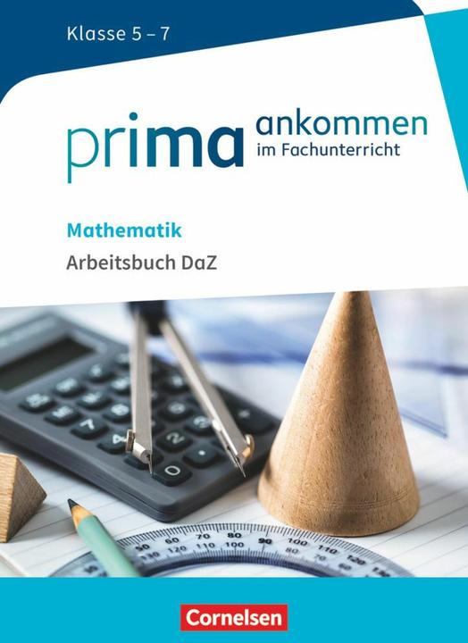 Produktbild Prima ankommen. Mathematik: Klasse 5-7 - Arbeitsbuch DAZ mit Lösungen (Deutsch, Stefan Oppelt, Dilcan Tonk, Frank Reinhold, Yurdakul Cakir-Dikkaya, Michael Bockhorn-Vonderbank, 2016)