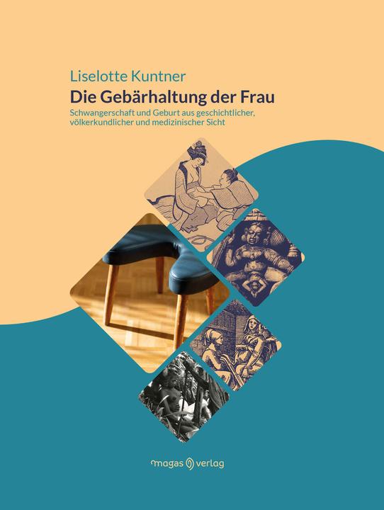 Produktbild Die Gebärhaltung der Frau (Deutsch, Liselotte Kuntner, Kuntner Liselotte, 2022)
