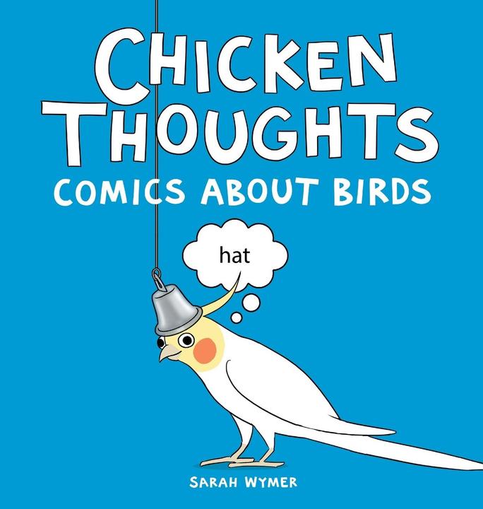 Chicken Thoughts: Comics About Birds (Inglese, Sarah Wymer, 2020)