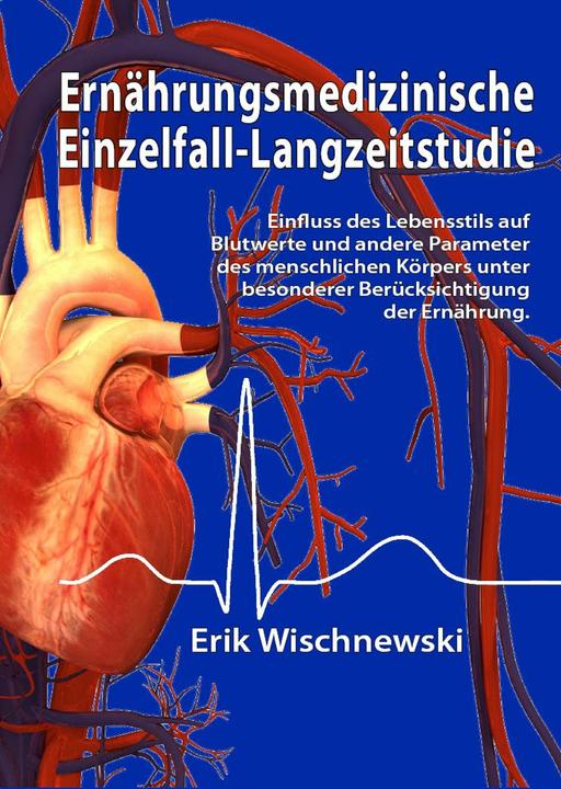 Produktbild Ernährungsmedizinische Einzelfall-Langzeitstudie (Deutsch, Erik Wischnewski, 2024)