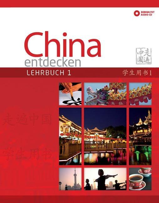 Produktbild China entdecken - Lehrbuch 1 (Deutsch, Lily Jing, Anqi Ding, Xin Chen, Brigitte Koller, 2015)