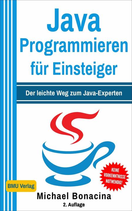 Produktbild Java Programmieren für Einsteiger (Deutsch, Michael Bonacina, 2019)