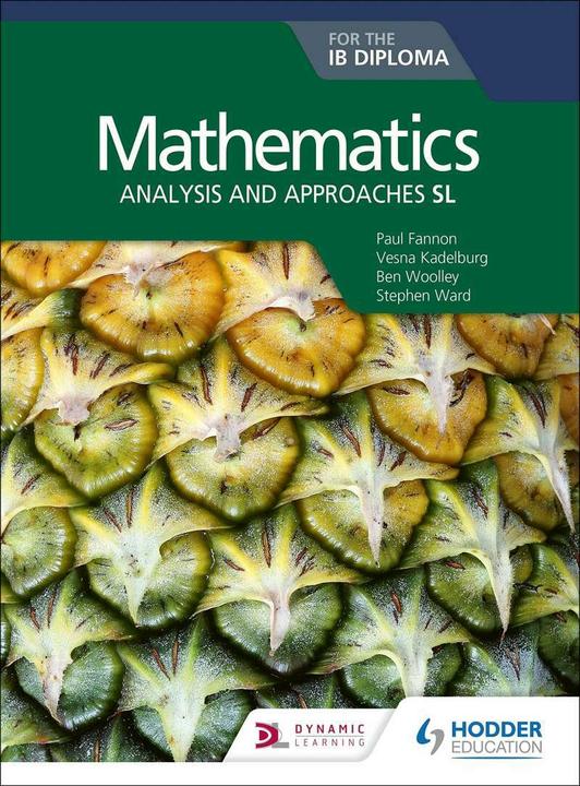 Produktbild Mathematics for the IB Diploma: Analysis and approaches SL (Englisch, Vesna Kadelburg, Ben Woolley, Paul Fannon, Stephen Ward, Huw Jones, 2019)