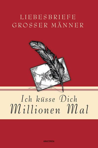 Actual product image Ich küsse Dich Millionen Mal - Liebesbriefe grosser Männer (German, Jan Strümpel, 2020)