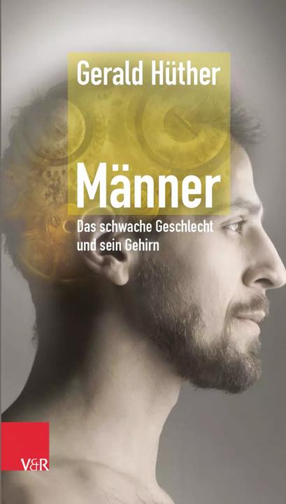 Actual product image Männer Das schwache Geschlecht und sein Gehirn (German, Gerald Hüther, 2016)