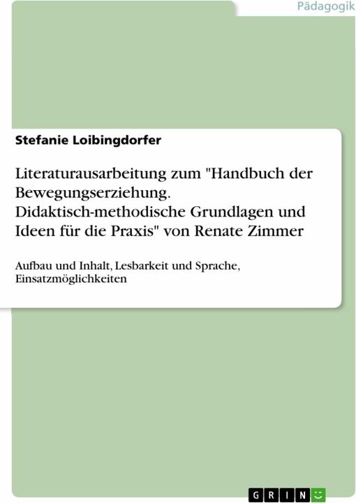 Produktbild Literaturausarbeitung zum 'Handbuch der Bewegungserziehung. Didaktisch-methodische Grundlagen u (Deutsch, Stefanie Loibingdorfer, 2017)