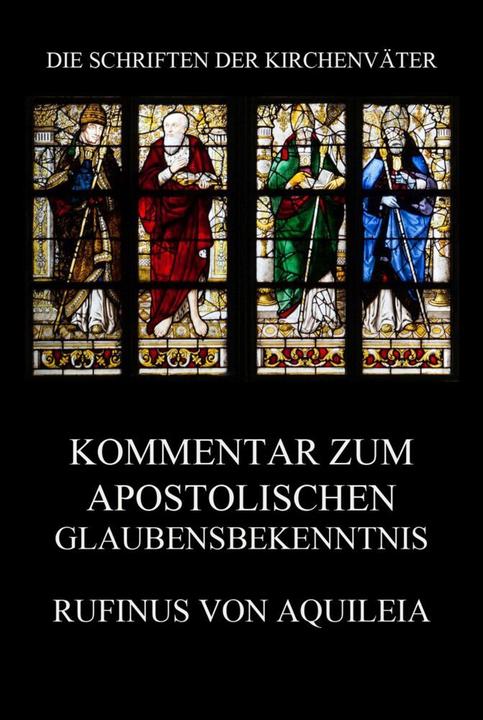 Produktbild Kommentar zum apostolischen Glaubensbekenntnis (Rufin von Aquileja, 2021)