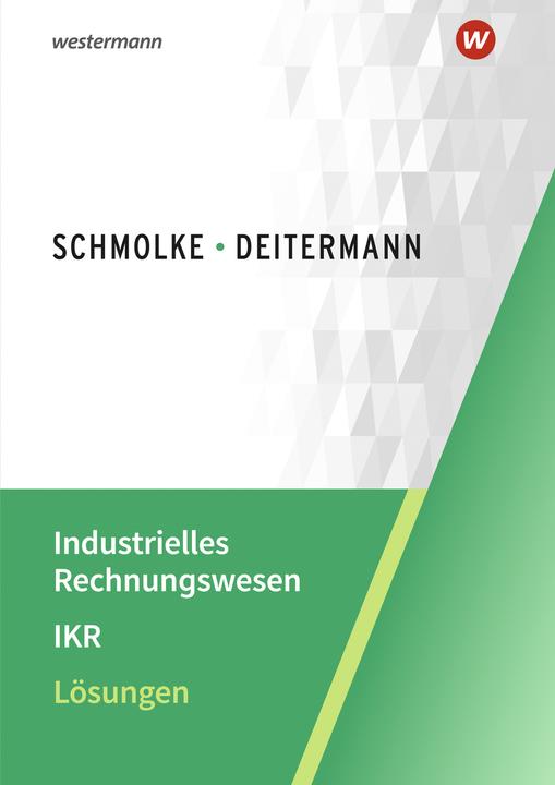 Actual product image Industrielles Rechnungswesen - IKR. Lösungen (German, Wolf-Dieter Rückwart, Manfred Deitermann, Susanne Stobbe, Siegfried (Dr) Rückwart, 2023)