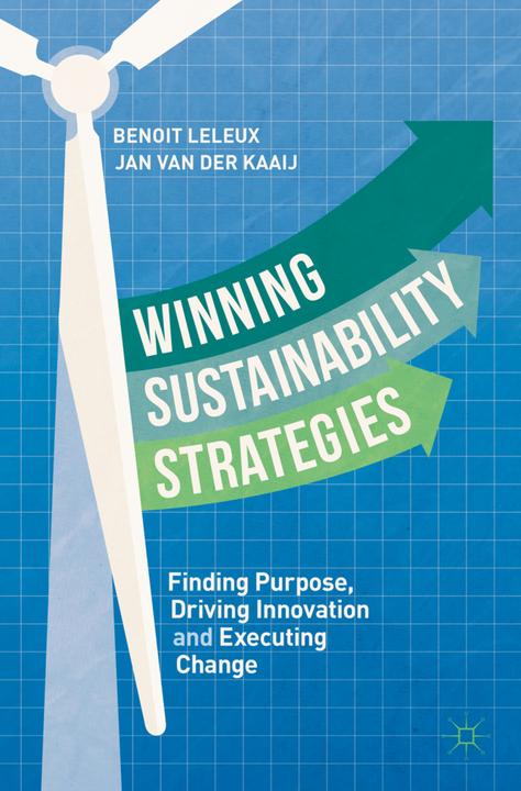 Produktbild Winning Sustainability Strategies (Benoit Leleux, Jan van der Kaaij, 2018)