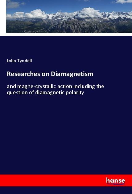 Produktbild Researches on Diamagnetism (Deutsch, John Tyndall, 2018)