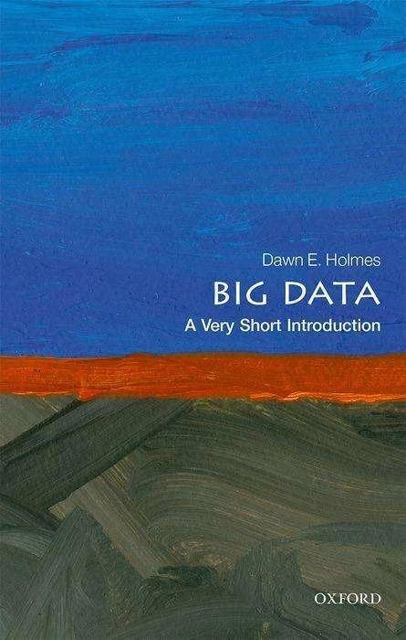 Image du produit Big Data: A Very Short Introduction (Anglais, Dawn E. Holmes, 2017)