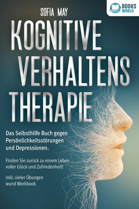 Produktbild Elektrobock Kognitive Verhaltenstherapie: Das Selbsthilfe Buch gegen Persönlichkeitsstörungen und Depressio (Deutsch, Sofia May, 2023)