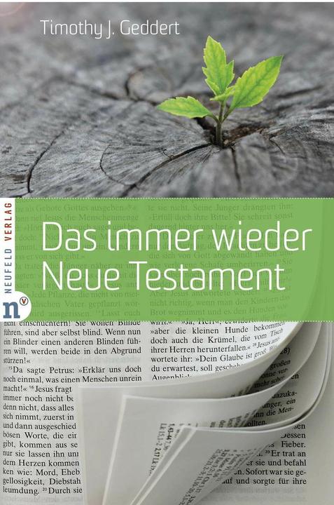 Produktbild Geddert:Das immer wieder Neue Testament (Deutsch, Timothy J. Geddert, 2021)
