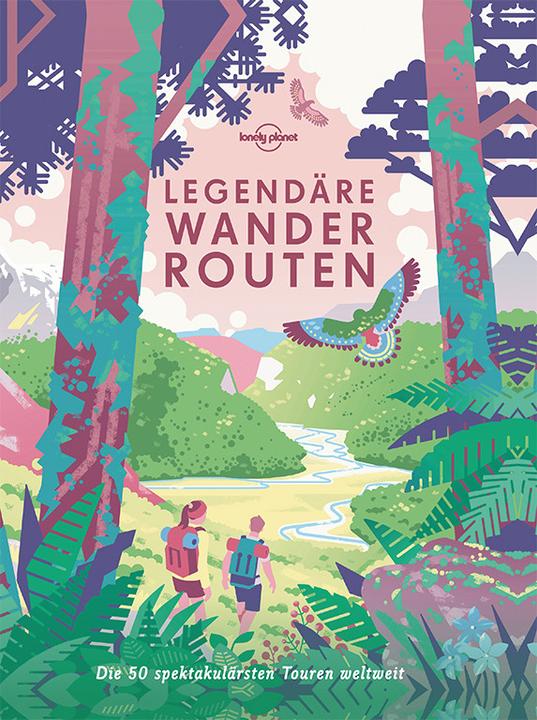 Produktbild Legendäre Wanderrouten (Deutsch, Lonely Planet, 2020)
